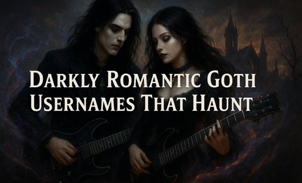Darkly Romantic Goth Usernames That Haunt