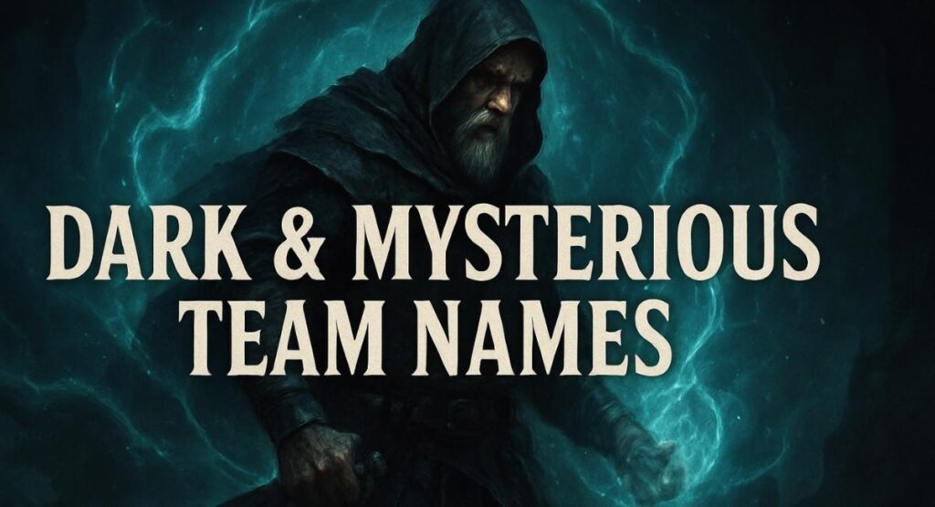 Dark & Mysterious Team Names