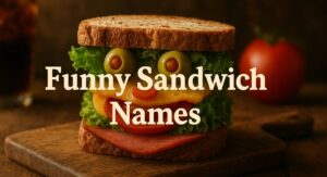 1000+ Funny Sandwich Names: Hilarious Menu Ideas That Grab Attention and Boost Cravings