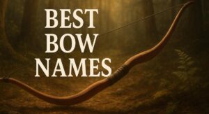 500+ Best Bow Names | Unique, Creative & Powerful Names for Every Archer