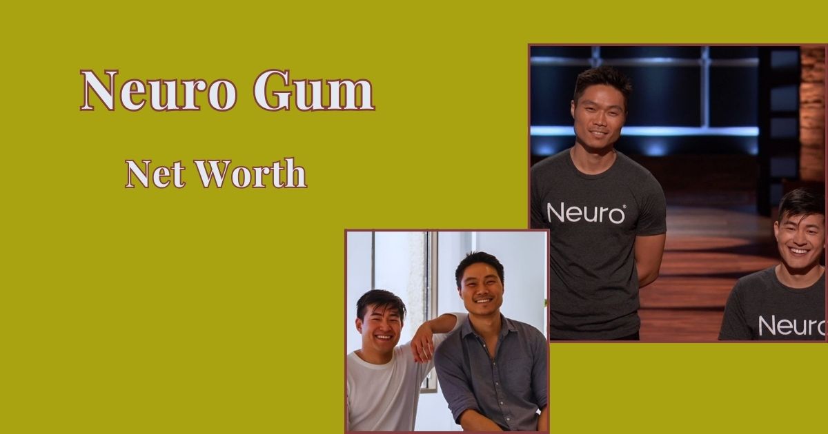 Neuro Gum Net Worth