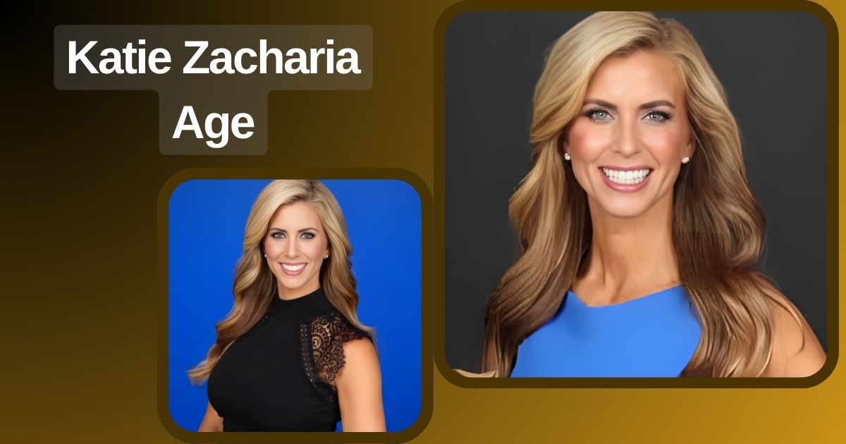 Katie Zacharia Age